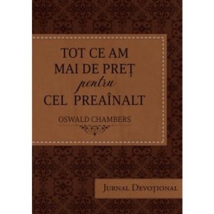 tot ce am mai de pret pentru cel Preinalt