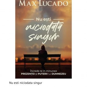 nu esti niciodata singur