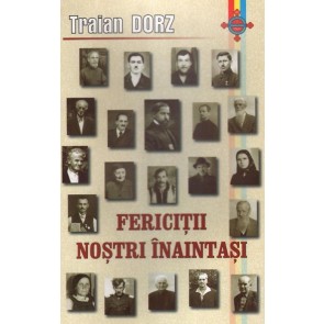 fericitii nostrii inaintasi