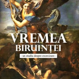 Vremea biruinței: Un studiu despre exorcizare