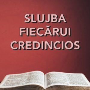 Slujba fiecărui credincios