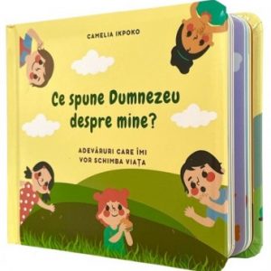 Ce spune Dumnezeu despre mine? - adevăruri care îmi vor schimba viața