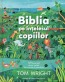 Biblia pe înțelesul copiilor: 140 de povestiri despre credință de la Geneza la Apocalipsa