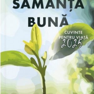 Sămânța bună 2025