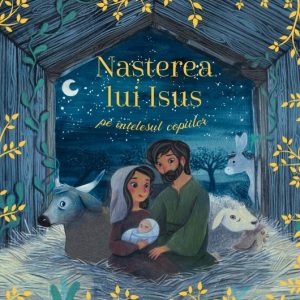 Naşterea lui Isus pe înţelesul copiilor