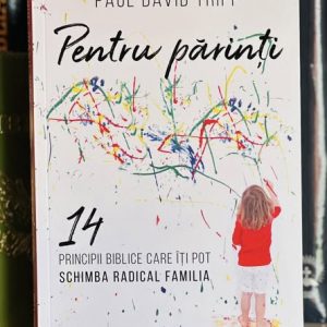 Pentru parinti. 14 principii biblice care iti pot schimba radical familia