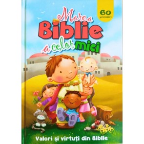 Marea Biblie a celor mici. 60 de povestiri. Valori și virtuți din Biblie