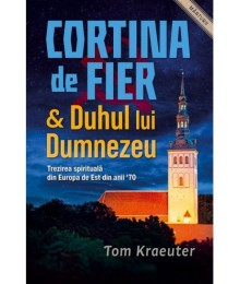 Cortina de Fier și Duhul lui Dumnezeu: Trezirea spirituală din Europa de Est din anii ’70