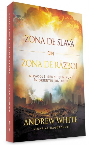 Zona de slavă din zona de război. Miracole, semne și minuni în Orientul mijlociu