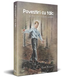 Povestiri cu tâlc pentru copii de toate vârstele