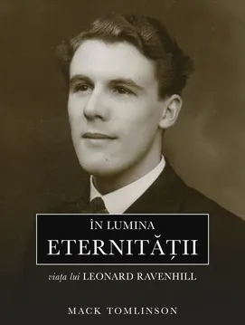 În lumina eternităţii: Viaţa lui Leonard Ravenhill