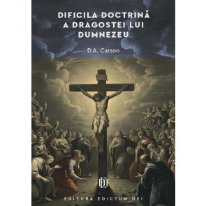 Dificila doctrină a dragostei lui Dumnezeu